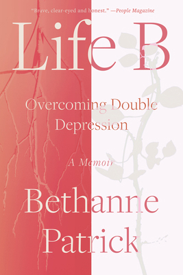 Life B: Overcoming Double Depression 1640096442 Book Cover