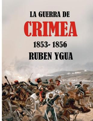 La Guerra de Crimea: 1853-1856 [Spanish] 1095691821 Book Cover