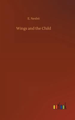 Wings and the Child 3734048419 Book Cover