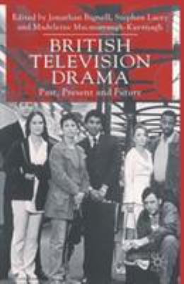 British Television Drama: Past, Present and Future 0333774965 Book Cover