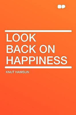 Look Back on Happiness 1407648829 Book Cover