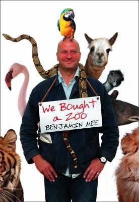 We Bought a Zoo: The Amazing True Story of a Br... 0007274866 Book Cover