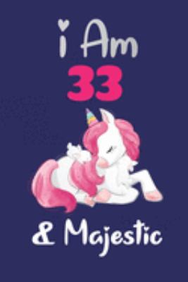 I am 33 and Majestic: Cute Lined Journal for Kids, Students, Girls and Teens, 100 Pages 6 x 9 inch Journal for Writing and Taking Notes