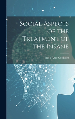 Social Aspects of the Treatment of the Insane 1019805900 Book Cover