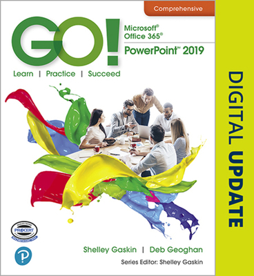 Go! with Microsoft Office 365, PowerPoint 2019 ... 0135441056 Book Cover