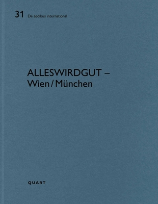 Alleswirdgut - Wien/München: de Aedibus Interna... 3037612967 Book Cover