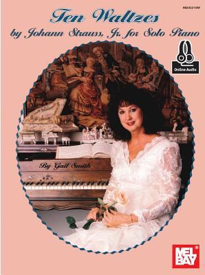 Ten Waltzes by Johann Strauss, Jr. for Solo Piano 0786699558 Book Cover