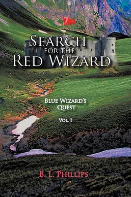 Search for the Red Wizard: Blue Wizard's Quest 1463419074 Book Cover