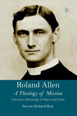 Roland Allen II: A Theology of Mission 0718894766 Book Cover