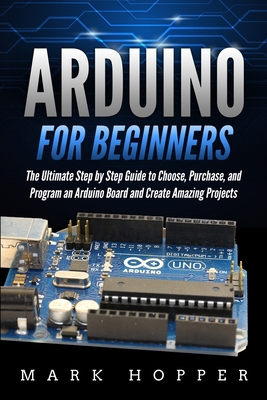 Arduino for Beginners: The Ultimate Step by Ste... 1677814551 Book Cover