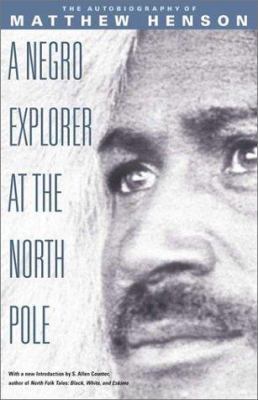 A Negro Explorer at the North Pole 1931229007 Book Cover