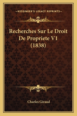 Recherches Sur Le Droit De Propriete V1 (1838) [French] 1167666003 Book Cover