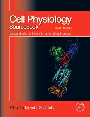 Cell Physiology Sourcebook: Essentials of Membr... 0123877385 Book Cover