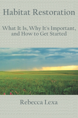 Habitat Restoration: What It Is, Why It's Impor... B0BXN9G51H Book Cover