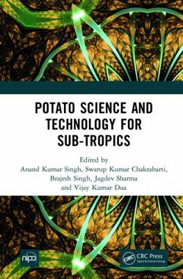 Potato Science and Technology for Sub-Tropics 1032005564 Book Cover