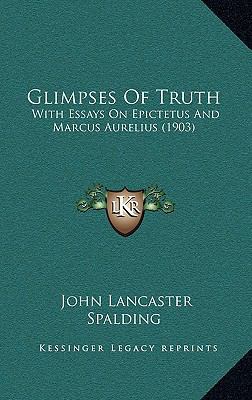 Glimpses of Truth: With Essays on Epictetus and... 1164296604 Book Cover