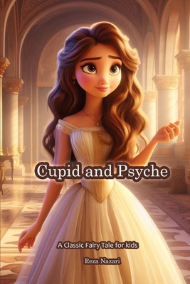 Cupid and Psyche: A Classic Fairy Tale for Kids B0D53WT9XS Book Cover