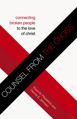 Counsel from the Cross (Redesign): Connecting B... 1433534134 Book Cover