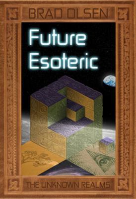 Future Esoteric: The Unseen Realms 1888729465 Book Cover