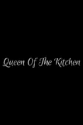 Paperback Queen of the Kitchen : Queen of the Kitchen, Funny Wife or Mom Journal/Notebook Blank Lined Ruled 6x9 100 Pages Book