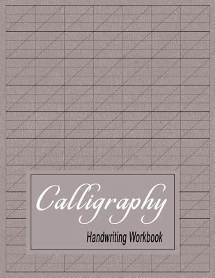 Calligraphy Handwriting Workbook: Practice Pape... 1729072275 Book Cover