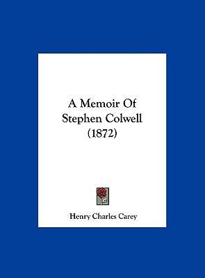 A Memoir of Stephen Colwell (1872) 1162070803 Book Cover