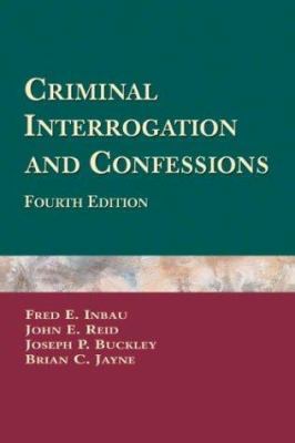 Criminal Interrogation and Confessions: 0763747211 Book Cover