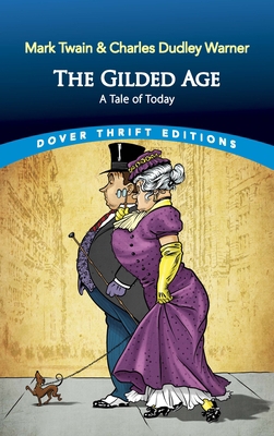 The Gilded Age: A Tale of Today 0486437922 Book Cover