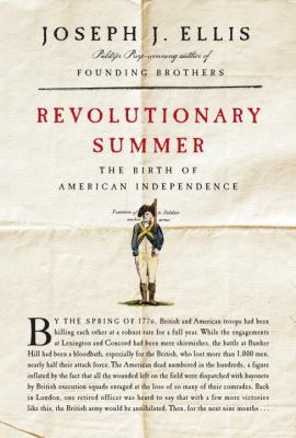 Revolutionary Summer: The Birth of American Ind... 0307943771 Book Cover