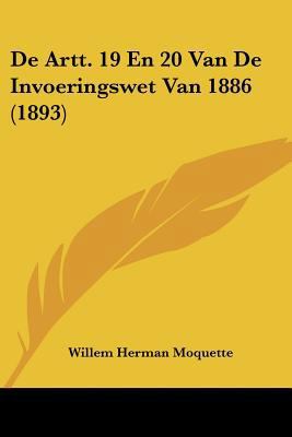 De Artt. 19 En 20 Van De Invoeringswet Van 1886... [Chinese] 1120430607 Book Cover
