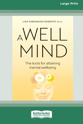 A Well Mind: The Tools for Attaining Mental Wel... [Large Print] 0369392000 Book Cover