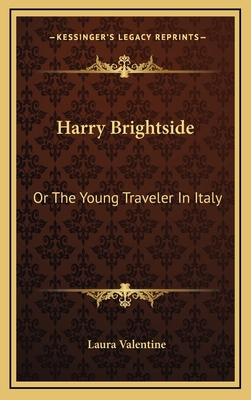 Harry Brightside: Or the Young Traveler in Italy 1163690007 Book Cover