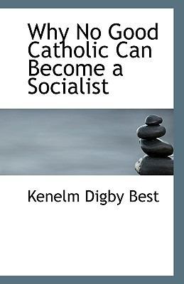 Why No Good Catholic Can Become a Socialist 1113373164 Book Cover