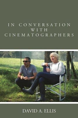In Conversation with Cinematographers 1442251093 Book Cover