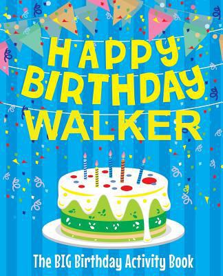 Happy Birthday Walker - The Big Birthday Activi... 1720561478 Book Cover
