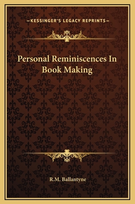 Personal Reminiscences In Book Making 1169254551 Book Cover