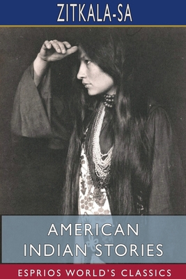 American Indian Stories (Esprios Classics) 1715806980 Book Cover