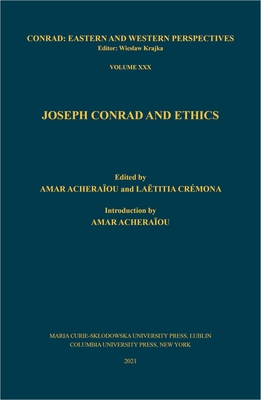 Joseph Conrad and Ethics 8322794576 Book Cover
