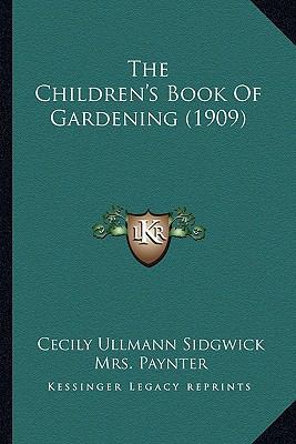 The Children's Book Of Gardening (1909) 1164175173 Book Cover