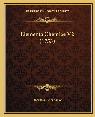Elementa Chemiae V2 (1753) [Latin] 1166211916 Book Cover