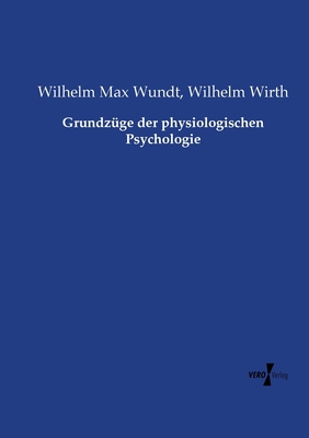 Grundzüge der physiologischen Psychologie [German] 3737211256 Book Cover