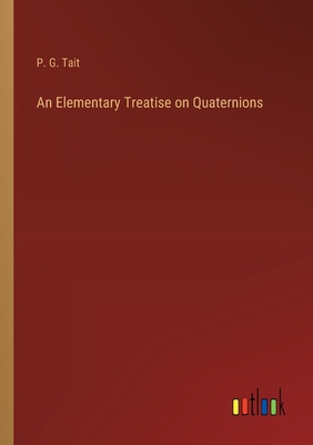 An Elementary Treatise on Quaternions 3368175289 Book Cover