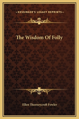 The Wisdom Of Folly 1169303978 Book Cover
