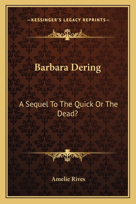 Barbara Dering: A Sequel To The Quick Or The Dead? 1163716138 Book Cover