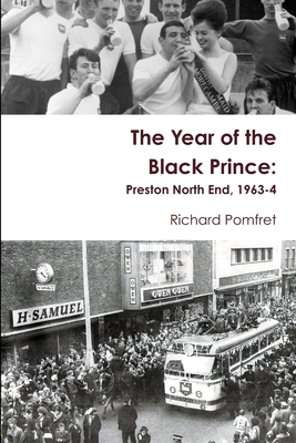 The Year of the Black Prince: Preston North End... 1312668113 Book Cover