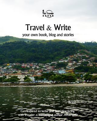 Travel & Write Your Own Book, Blog and Stories ... 198147479X Book Cover