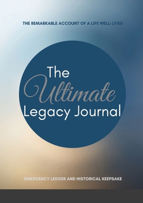 The Ultimate Legacy Journal: Emergency Ledger a... 1736030701 Book Cover