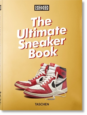 Sneaker Freaker. the Ultimate Sneaker Book. 45t... 3836597985 Book Cover