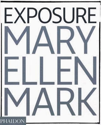 Mary Ellen Mark: Exposure 0714846260 Book Cover