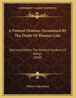 A Funeral Oration, Occasioned By The Death Of T... 1165250993 Book Cover